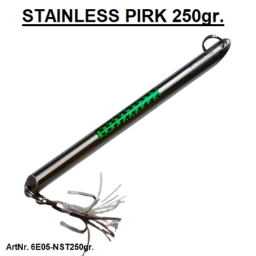 6E05-NST250R. 250gr. STAINLESS PIRK